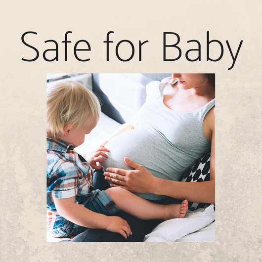 Safe for Baby.
